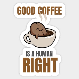 Good Coffee Is A Human Right Sticker